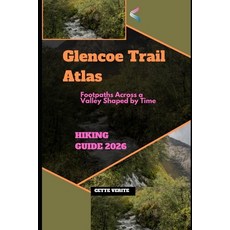 (영문도서)Glencoe Trail Atlas: Footpaths Across a Valley Shaped by Time Paperback, Independently Published, English, 9798195027742