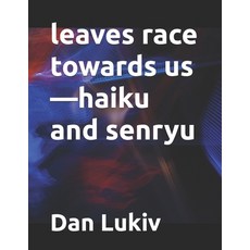 (英文圖書)leaves race towards us-haiku and senryu 平裝版, Independently Published, 英文