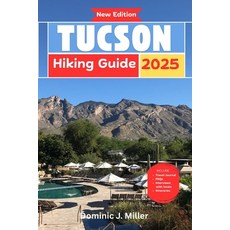 (英文圖書)Tucson Hiking Guide 2025: Embark on Unforgettable Journeys: A Journey Through Tr... 平裝版, Independently Published, 英文