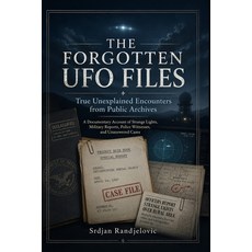 (영문도서)The Forgotten UFO Files: True Unexplained Encounters from Public Archives Paperback, Independently Published, English, 9798197357946 Independently Published, English, 9798197357946