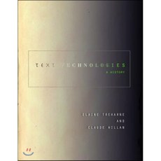 Text Technologies: A History : A History