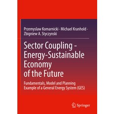 (영문도서) Sector Coupling - Energy-Sustainable Economy of the Future: Fundamentals Model and Planning ... Paperback, Springer, English, 9783658381134