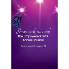 (영문도서) Shine and Succeed. The Empowered Girl's Annual Journal.: NEW! 52 weeks. Perfect for ages 10yr... Paperback, Cheeky Enterprise Press, English, 9781838313845