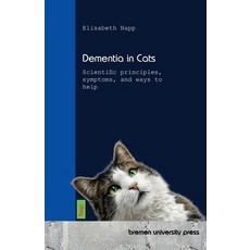 (영문도서)Dementia in Cats: Scientific principles symptoms and ways to help Paperback, Bremen University Press, English, 9783691733983