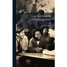(영문도서)A System Of Stenography Hardcover, Hutson Street Press, English, 9781024332803