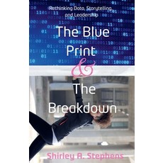 (영문도서)The Blue Print & The Breakdown Paperback, Shirley Stephens, English, 9798231712427