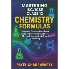 (영문도서)Mastering ISC/ICSE Class 12 Chemistry Formulas: Complete Formula Handbook & Quic... Paperback, Independently Published, English, 9798270324780