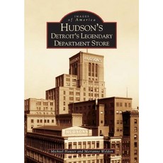 (영문도서) Hudson's: Detroit's Legendary Department Store Paperback, Arcadia Publishing (SC), English, 9780738533551