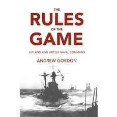 (영문도서) Rules of Game: Jutland and British Naval Command Paperback, Naval Institute Press, English, 9781591143369