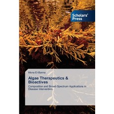 (영문도서)Algae Therapeutics & Bioactives Paperback, Scholars' Press, English, 9786200696441