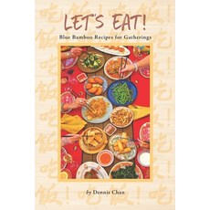 (영문도서) Let's Eat!: Blue Bamboo Recipes for Gatherings Paperback, Blue Bamboo Publishing, English, 9798986830506