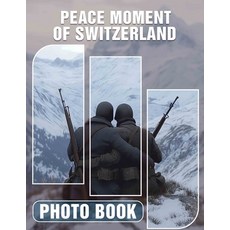 (영문도서) Peace Moment of Switzerland Photo Book: 40 Tranquil Scenic Images Capturing Swi... Paperback, Independently Published, English, 9798300875787