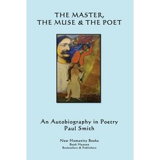 The Master the Muse & the Poet: An Autobiography in Poetry Paperback, Createspace Independent Pub..., English, 9781480122345