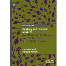 (영문도서) Banking and Financial Markets: New Risks and Challenges from Fintech and Sustainable Finance Hardcover, Palgrave MacMillan, English, 9783031325618