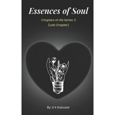 (영문도서) Essence of Soul: Chapters of Life Series: 3 (Last Chapter) Paperback, Independently Published, English, 9798307649893