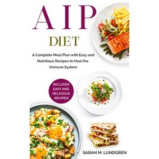 AIP Diet: A Complete Meal Plan with Easy and Nutritious Recipes to Heal the Immune System Paperback, Elleesse Books, English, 9781513674346
