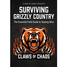 (영문도서)Surviving Grizzly Country: The Essential Field Guide to Staying Alive in Bear Co... Paperback, Independently Published, English, 9798195323240