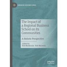 (영문도서) The Impact of a Regional Business School on Its Communities: A Holistic Perspective Hardcover, Palgrave MacMillan, English, 9783031472534