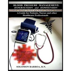 (영문도서) Blood Pressure Management: Hypertension and Hypotension: A Guide for Patients Nurses and oth... Paperback, Createspace Independent Pub..., English, 9781491015216