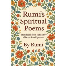 (英文圖書)Rumi's Spiritual Poems: Translated from Persian by a Native Farsi Speaker - Time... 平裝版, Independently Published, 英文