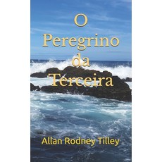 (영문도서)O Peregrino da Terceira Paperback, Independently Published, English, 9798277523148