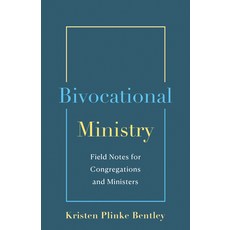 (영문도서) Bivocational Ministry: Field Notes for Congregations & Ministers Paperback, Chalice Press, English, 9780827203419