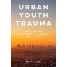 (영문도서) Urban Youth Trauma: Using Community Intervention to Overcome Gun Violence Paperback, Rlpg/Galleys, English, 9781538119037