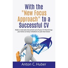 With the "New Focus Approach" to a Successful CV: Make a real sales document out of your CV that bri... Paperback, Books on Demand, English, 9783752640670