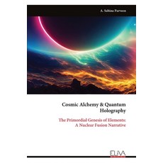 (英文圖書)Cosmic Alchemy & Quantum Holography: The Primordial Genesis of Elements: A Nucle... 平裝版, Eliva Press, 英文