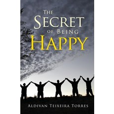 (영문도서) The Secret Of Being Happy Paperback, EC Publishing LLC, English, 9781970160598