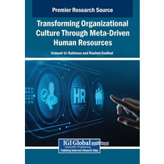 (영문도서)Transforming Organizational Culture Through Meta-Driven Human Resources Paperback, IGI Global, English, 9798337307213