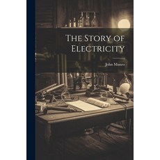 (영문도서) The Story of Electricity Paperback, Legare Street Press, English, 9781021177643
