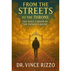 (영문도서)From the Streets to the Throne: You Have a Room in the Father's House Paperback, Independently Published, English, 9798296333346