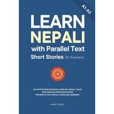 (영문도서)Learn Nepali with Parallel Text Short Stories for Beginners: 20 Captivating Bili... Paperback, Independently Published, English, 9798274697460