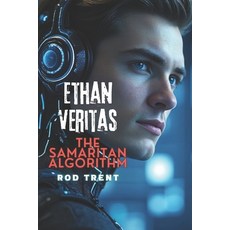 (영문도서)Ethan Veritas: The Samaritan Algorithm Paperback, Independently Published, English, 9798277569474
