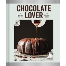 (영문도서) Chocolate Lover: A Baking Book--Decadent Treats Hardcover, Chronicle Books, English, 9781797215914