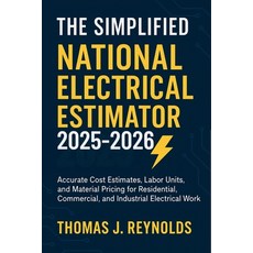 (영문도서)The Simplified National Electrical Estimator 2025-2026: Accurate Cost Estimates ... Paperback, Independently Published, English, 9798267805476