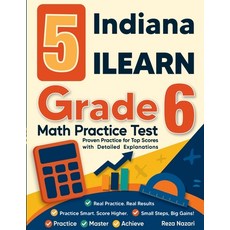 (영문도서)5 Indiana ILEARN Grade 6 Math Practice Tests: Proven Practice for Top Scores wit... Paperback, Effortless Math Education, English, 9798896478577