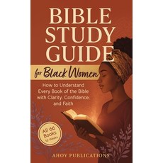 (영문도서)Bible Study Guide for Black Women: How to Understand Every Book of the Bible wit... Hardcover, Legerum AB, English, 9798892965217