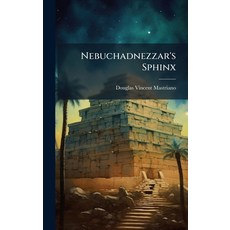 (영문도서)Nebuchadnezzar's Sphinx Hardcover, Hutson Street Press, English, 9781025129587