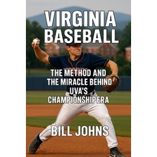 (英文圖書)Virginia Baseball: The Method and the Miracle Behind UVA's Championship Era 平裝版, Independently Published, 英文
