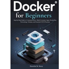 (영문도서)Docker for Beginners: Step-by-Step Guide to Containerization Multi-Container Ap... Paperback, Independently Published, English, 9798275086027