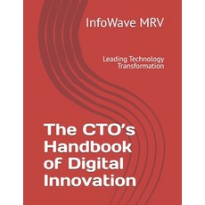 (영문도서)The CTO's Handbook of Digital Innovation: Leading Technology Transformation Paperback, Independently Published, English, 9798287199180