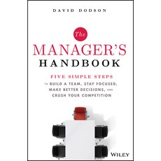 (영문도서) The Manager's Handbook: Five Simple Steps to Build a Team Stay Focused Make Better Decision... Hardcover, Wiley, English, 9781394174072