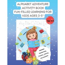 (영문도서) Alphabet Adventure Activity Book Fun-Filled Learning For Kids Ages 3-5 Paperback, Independently Published, English, 9798872505655