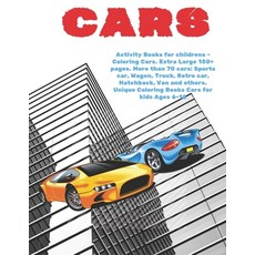 Activity Books for childrens - Coloring Cars. Extra Large 150+ pages. More than 70 cars: Sports car ... Paperback, Independently Published, English, 9798590359561