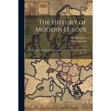 (영문도서) The History of Modern Europe: Pt. Ii. From the Peace of Westphalia in 1648 to the Peace of Pa... Paperback, Legare Street Press, English, 9781022509207