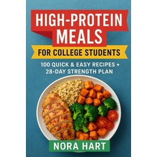 (영문도서)High Protein Meals for College Students: 100 Quick and Easy Recipes plus a 28 Da... Paperback, Independently Published, English, 9798275971101