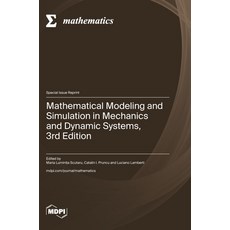 (영문도서)Mathematical Modeling and Simulation in Mechanics and Dynamic Systems 3rd Edition Hardcover, Mdpi AG, English, 9783725875184 Mdpi AG, English, 9783725875184
