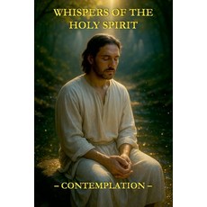 (영문도서)Whispers of the Holy Spirit - Contemplation Paperback, Child of God, English, 9798232025328